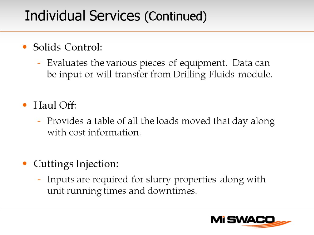 Solids Control: Evaluates the various pieces of equipment. Data can be input or will